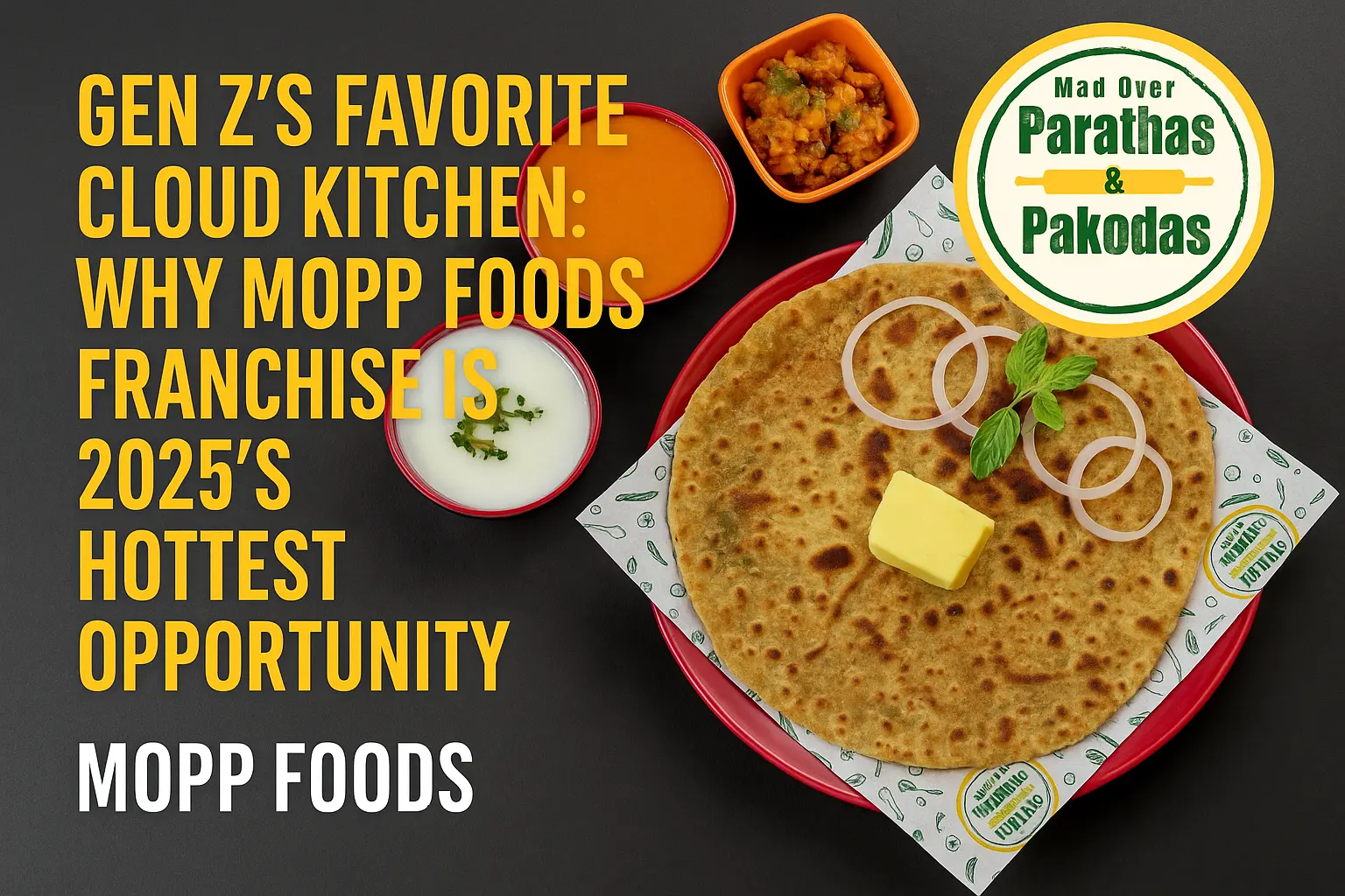 Gen Z’s Favorite Cloud Kitchen: Why MOPP Foods Franchise is 2025’s Hottest Opportunity