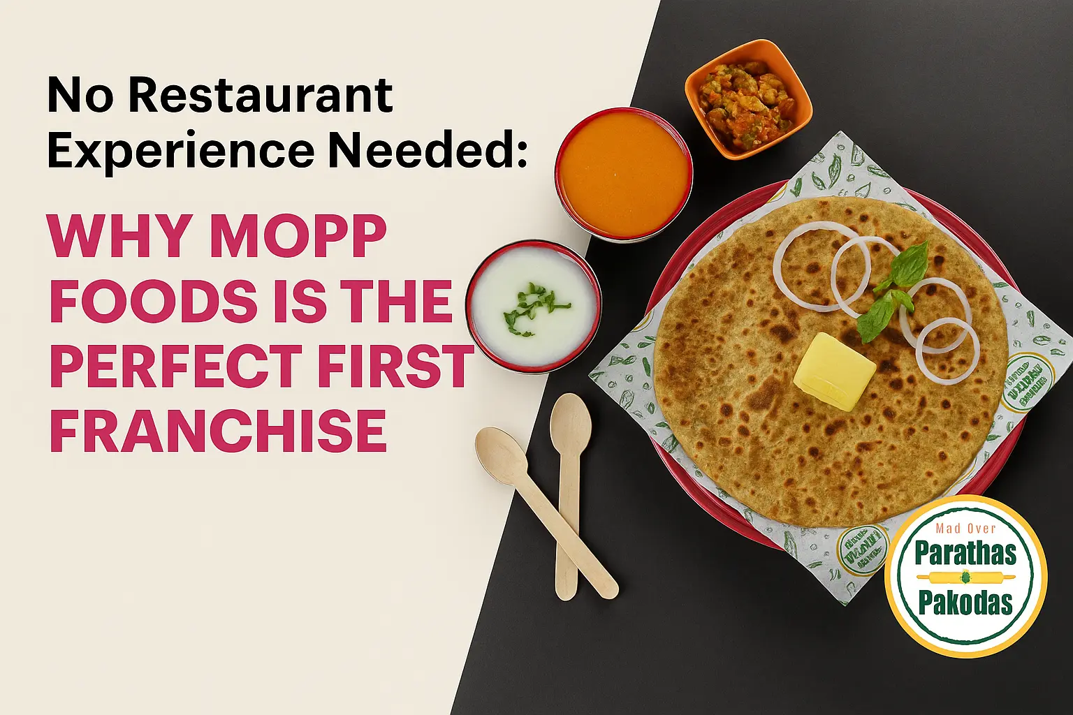 No Restaurant Experience Needed: Why MOPP Foods is the Perfect First Franchise