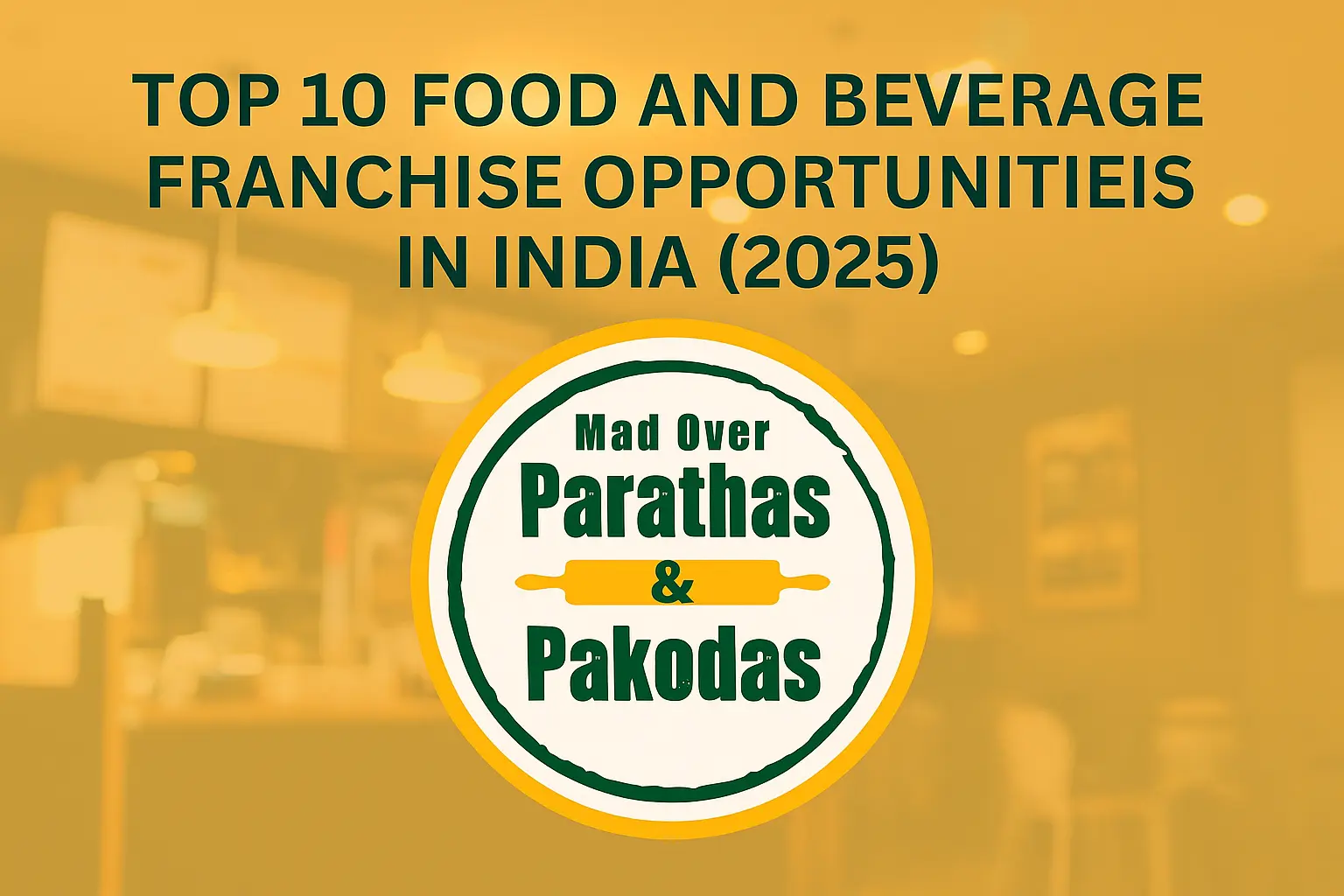 Top 10 Food and Beverage Franchise Opportunities in India (2025)